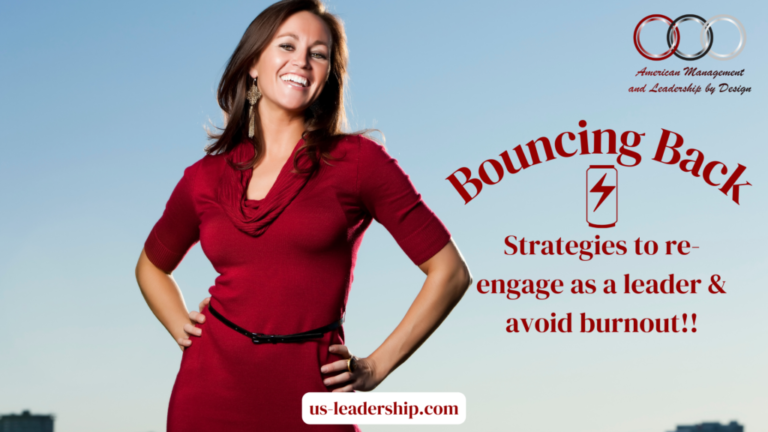 Bouncing Back: Strategies to Re-engage as a Leader and Avoid Burnout